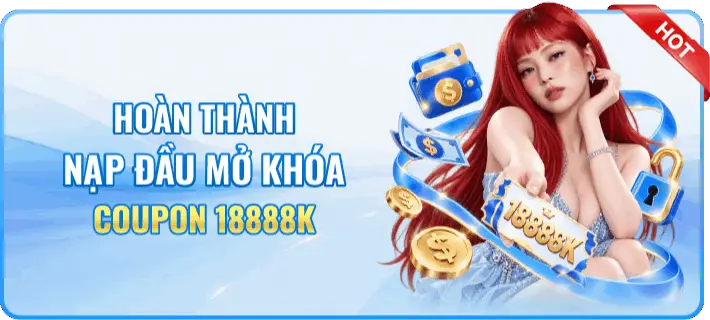 Hoàn thành nạp đầu mở khóa coupon 1888K