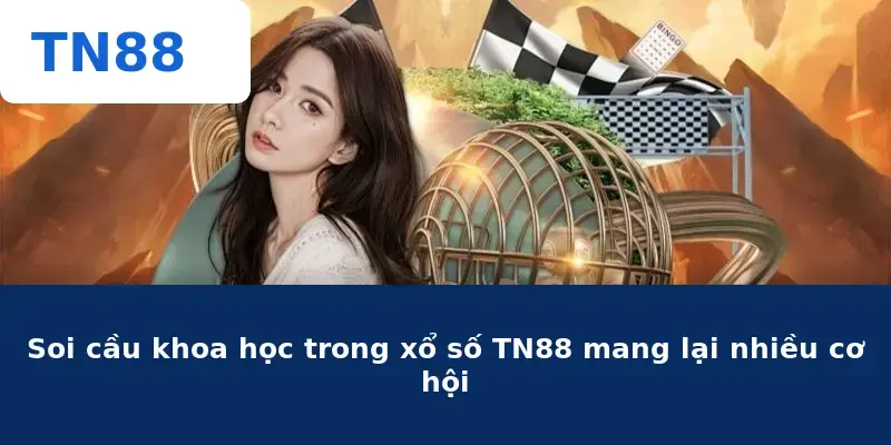 Soi cầu khoa học trong xổ số TN88 mang lại nhiều cơ hội